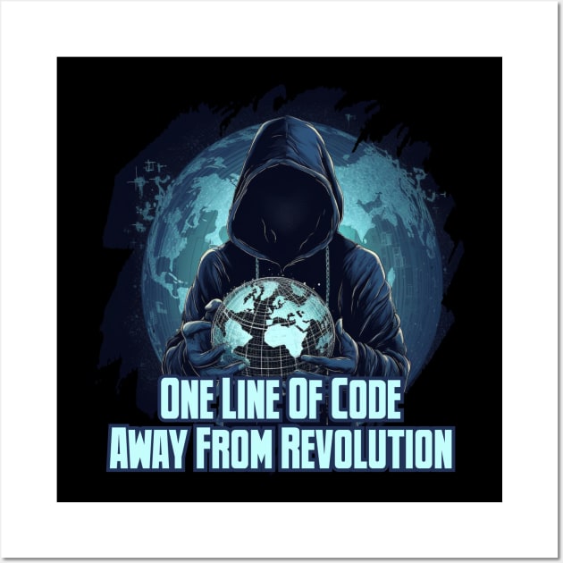 One Line of Code Away from Revolution Wall Art by Pixy Official